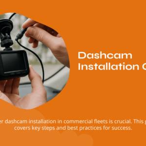 How to Install a Dashcam (For Commercial Vehicles)