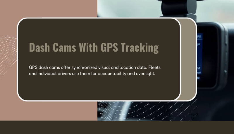 Dash Cam With GPS Tracking: Essential Features, Fleet Uses, and Modern Performance Standards Dash Cam With GPS Tracking: Essential Features, Fleet Uses, and Modern Performance Standards