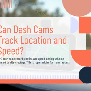 Can Dash Cams Track Location and Speed?
