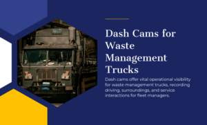 dashcam for waste management trucks