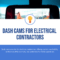 Dash Cams for Electrical Contractors: Liability & Safety